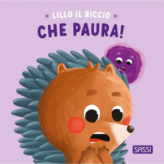 LILLO IL RICCIO. CHE PAURA! SASSI Editore